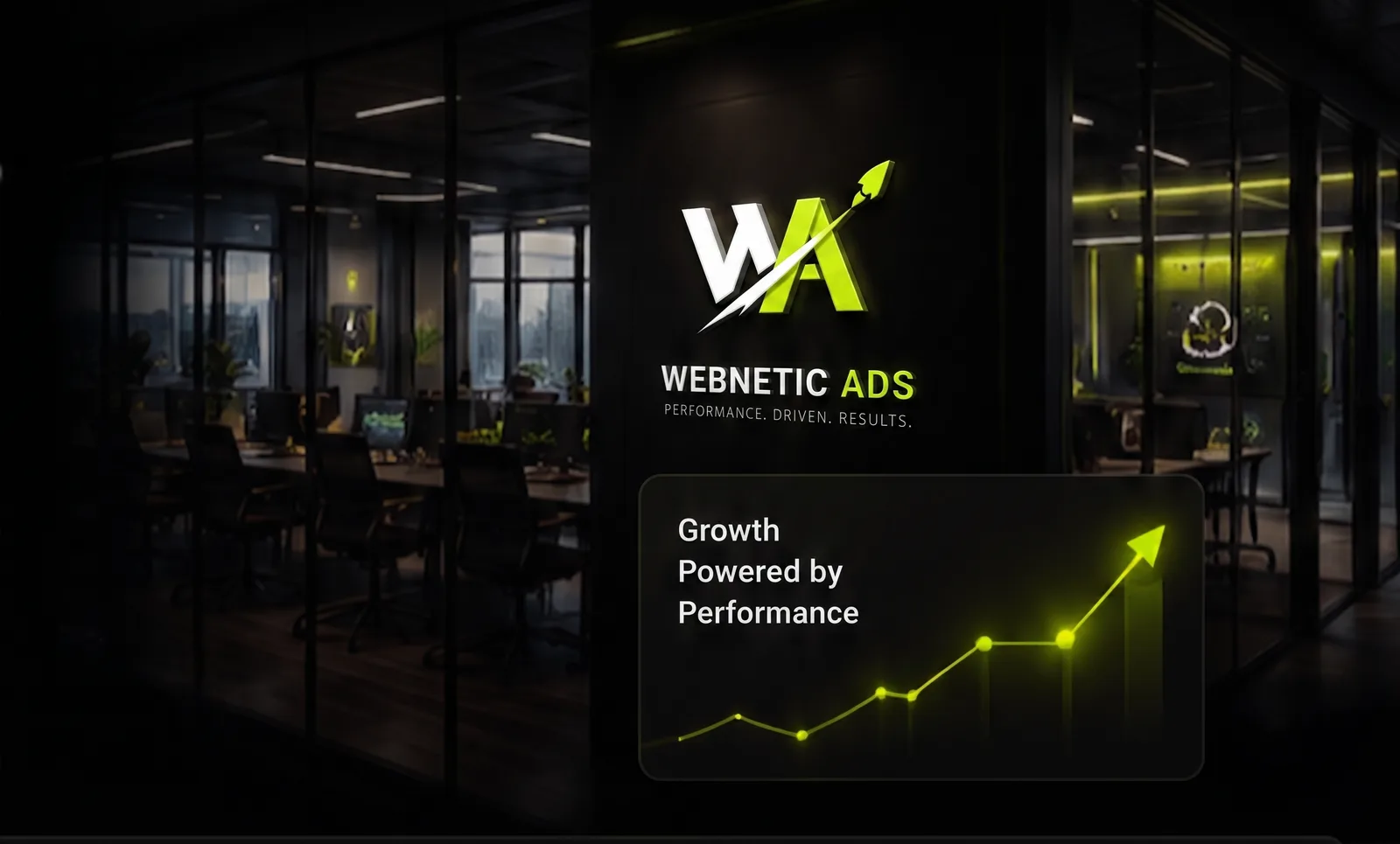 The Webnetic Ads office at night, with the illuminated Webnetic Ads logo and tagline "Performance. Driven. Results." on the wall beside a Growth Powered by Performance chart.